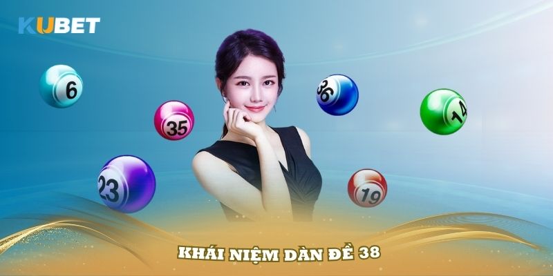 Tìm hiểu về khái niệm dàn đề 38 là gì