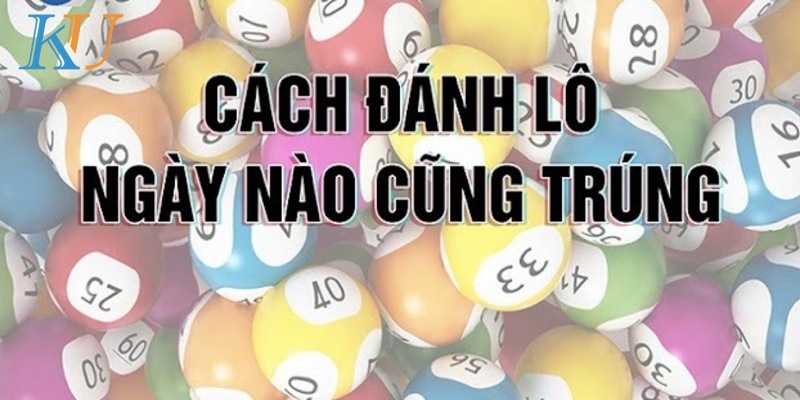 Phương pháp đánh lô xiên luôn thắng được chia sẻ từ cao thủ Kubet