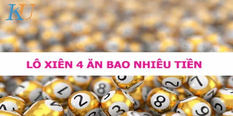 Lô xiên và tỷ lệ ăn đối với loại hình xiên 4